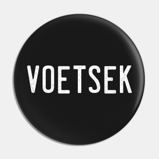 Voetsek South Africa Slang Pin