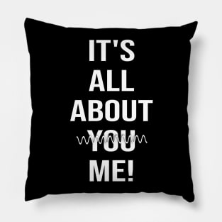 It's all about Me Pillow