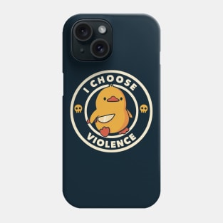 I Choose Violence Funny Duck by Tobe Fonseca Phone Case