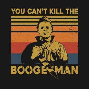 Halloween You Can't Kill Me Boogeyman Horror Movies Fans T-Shirt