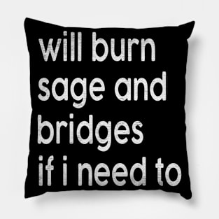 Will burn sage bridges Pillow