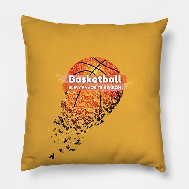 Basketball Is My Favorite Season Pillow by NandanG