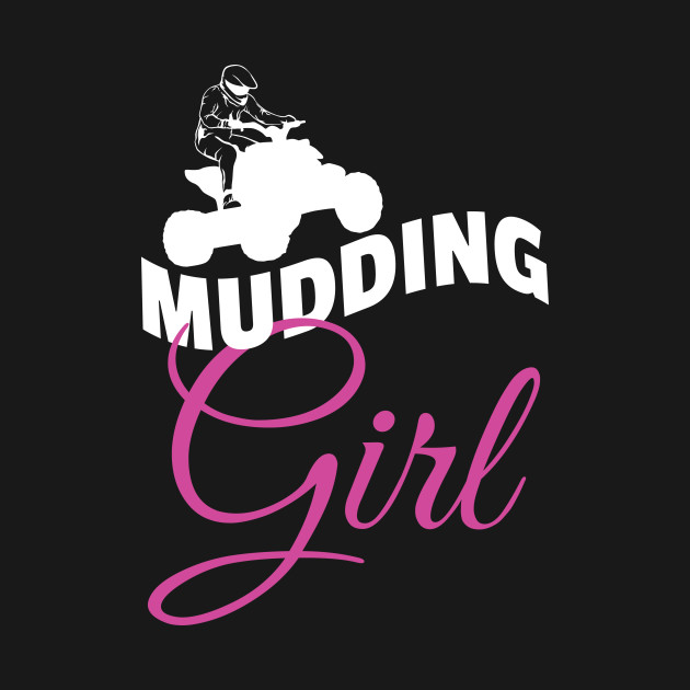 Discover ATV Mudding Girl - Atv - T-Shirt