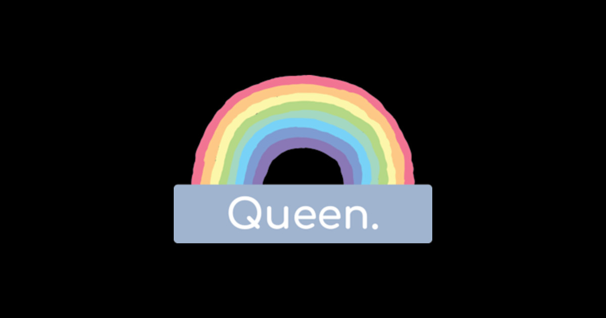 rainbow queen Queen Sticker TeePublic