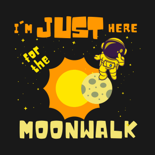 I am just here for the MoonWalk-Funny Total Solar Eclipse-April 8, 2024 T-Shirt
