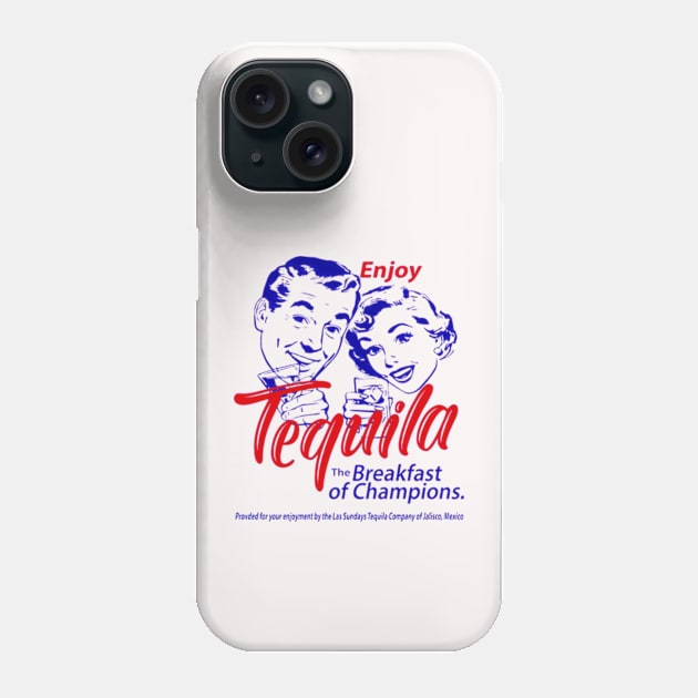 Enjoy Tequila Breakfast of Champions Phone Case by Kokola