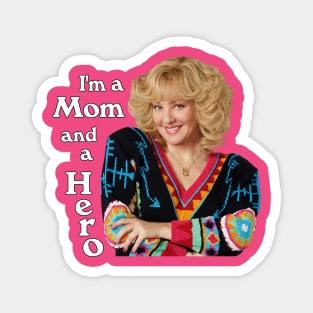 Beverly Goldberg, I'm a mom and a hero Magnet