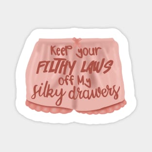 Keep your filthy laws Magnet