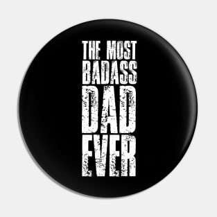 The Most Badass Dad Ever Fathers Day Pin