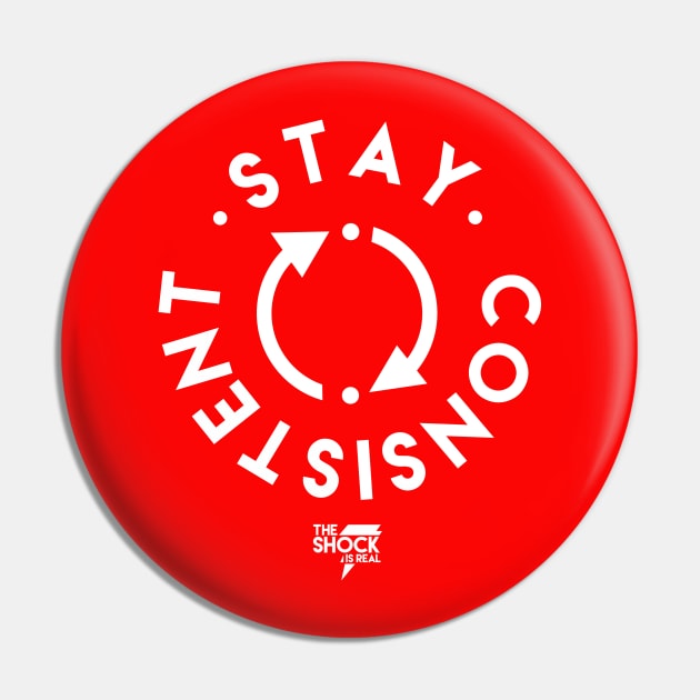 Stay Consistent Pin by Theshockisreal