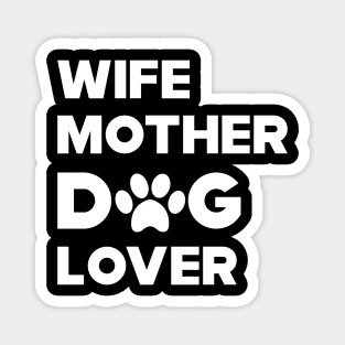 Wife mother dog lover Magnet