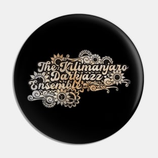 The Kilimanjaro Darkjazz Ensemble Pin