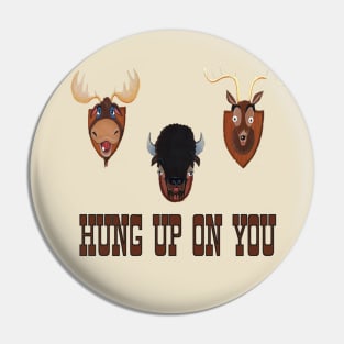 Hung up on you Pin