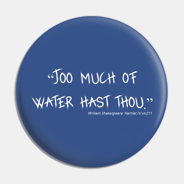 Too Much of Water Pin by Less Famous Quotes