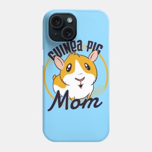 Guinea Pig Mom Quote Cute Artwork Phone Case