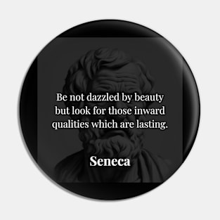 Seneca's Perspective: Seek Lasting Qualities Beyond Beauty's Dazzle Pin