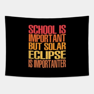 Funny Total Solar Eclipse Shirt, School Is Important But Solar Eclipse Is Importanter Tapestry