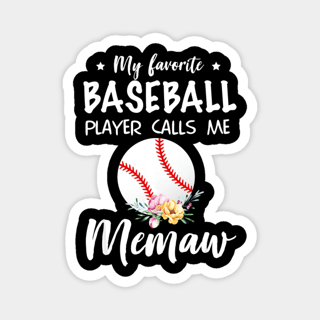 My Favorite Baseball Player Calls Me Memaw Magnet by Chicu