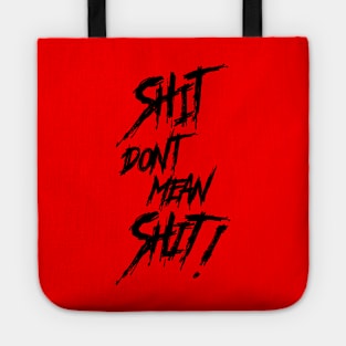 Shit Don't Mean Shit! Black Print Tote