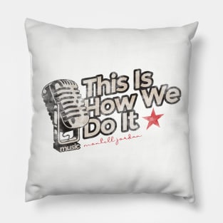 This Is How We Do It - Greatest Karaoke Songs Pillow