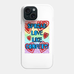 SPREAD LOVE Phone Case