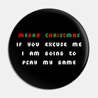 Merry Christmas. If you excuse me, I am going to play my game Pin