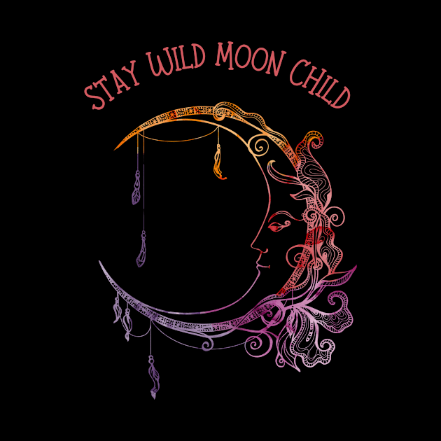 Stay Wild Moon Child by SearayArtCo