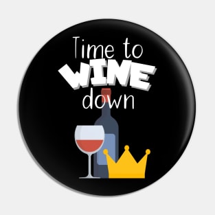 Time to wine down Pin