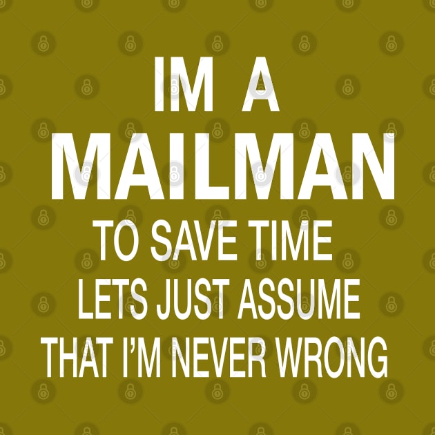 I’m A Mailman I’m never wrong – Funny Mailman Quotes by Bahaa81