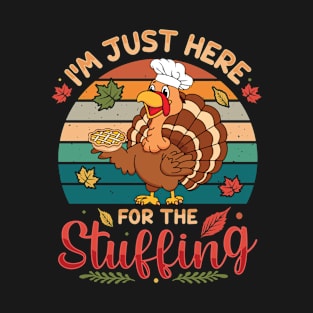 Just here for the stuffing T-Shirt