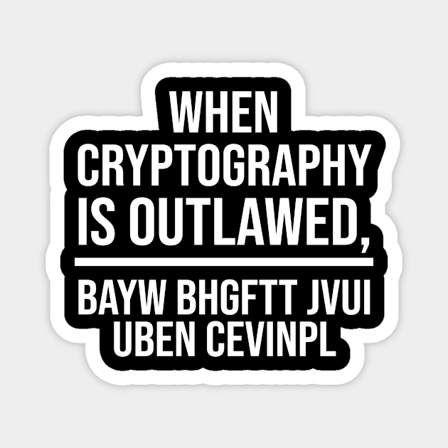 When cryptography is outlawed Magnet by beaching