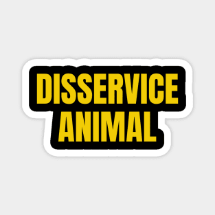 Disservice Animal Magnet