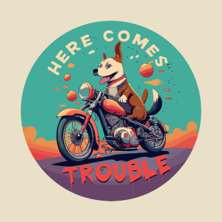 Here Comes Trouble T-Shirt