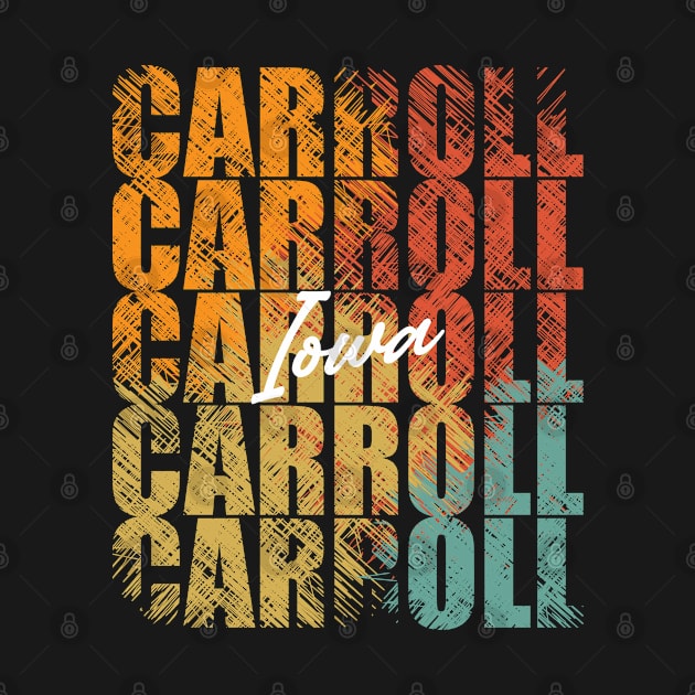 Carroll Iowa Retro Vintage Custom Design Unique Graphic by lorijaquelyn