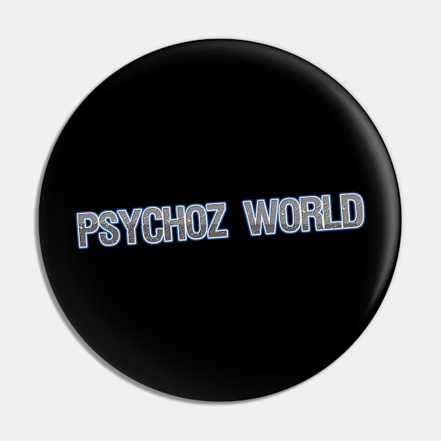 Psychoz World Design Pin by Psychoz World Shop