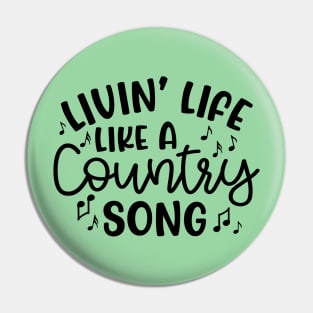 Livin' Life Like A Country Song Pin