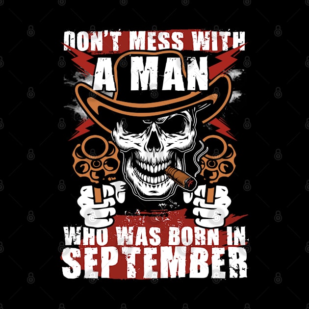 Don't Mess with a Man was Born in September by adik