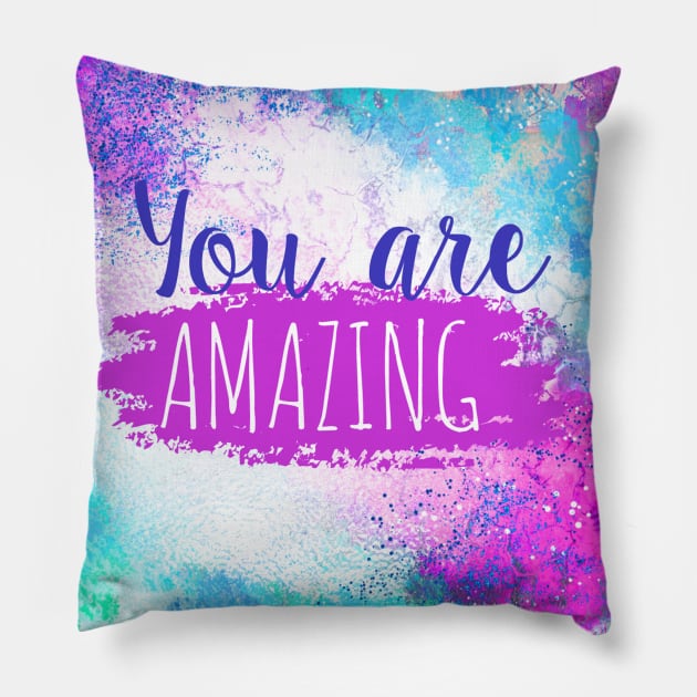 You Are Amazing Pillow by digitaldoodlers