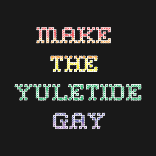 Make the Yuletide Gay Christmas LGBT Pride T-Shirt