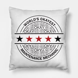 worlds okayest maintenance mechanic Pillow