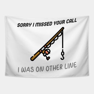 Sorry I Missed Your Call I Was On Other Line Tapestry