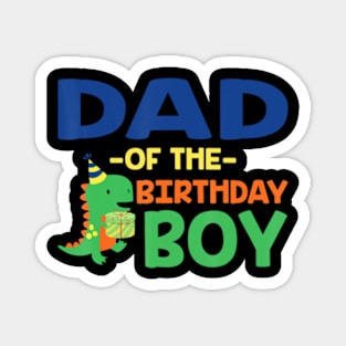 Dad Of The Birthday For Boy Saurus Rex Dinosaur Party Magnet