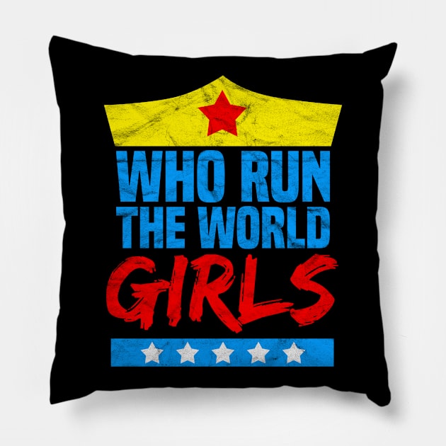 Who Run The World Girls -International Women's Day Pillow by AlphaDistributors