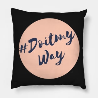 Hashtag: Do it my way Pillow