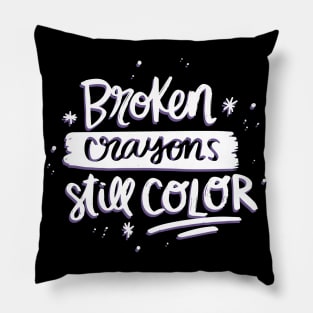 Broken crayons still color Pillow