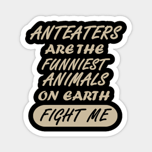 Anteater Animal Zoo Funny Saying South America Magnet