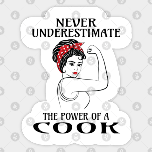 Never Underestimate Cook - Cook - Sticker