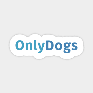 Only Dogs Only Fans Magnet