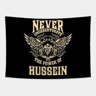 Hussein Name Shirt Hussein Power Never Underestimate Tapestry