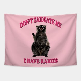 Don’t tailgate me I have rabies funny sticker Tapestry